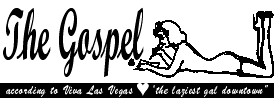 The Gospel according to Viva Las Vegas - The Laziest gal downtown